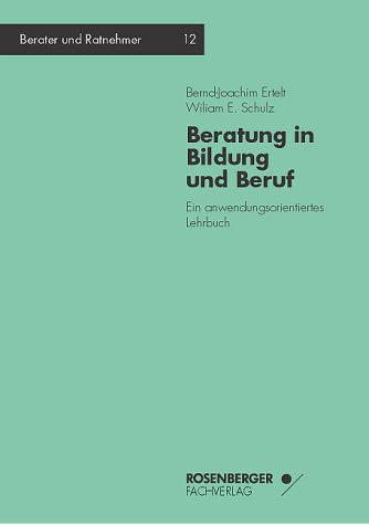 Beratung in Bildung und Beruf: Ein anwendungsorientiertes Lehrbuch Business, Finance & Career