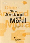 Ohne Anstand und Moral: Beiträge zur wirtschafts- und gesellschaftsethischen Diskussion Philosophy