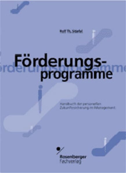 Förderungsprogramme: Handbuch der personellen Zukunftssicherung im Management Law