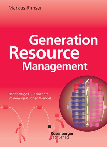 Generation Resource Management: Nachhaltige HR-Konzepte im demografischen Wandel Law