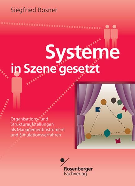 Systeme in Szene gesetzt: Organisations- und Strukturaufstellung als Managementinstrument und Simulationsverfahren Law