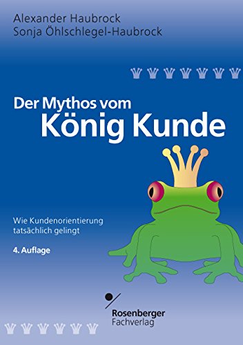Der Mythos vom König Kunde: Wie Kundenorientierung tatsächlich gelingt Law