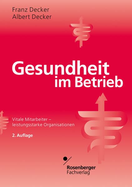 Gesundheit im Betrieb: Vitale Mitarbeiter - leistungsstarke Organisationen Law