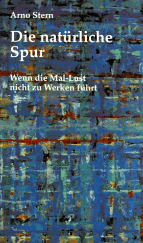 Die natürliche Spur. Wenn die Mal- Lust nicht zu Werken führt Film, Art & Culture