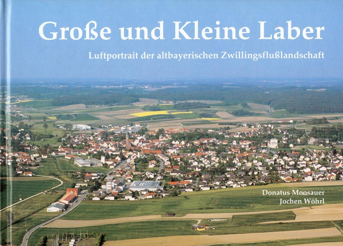 Grosse und kleine Laber: Luftportrait der altbayerischen Zwillingsfluss-Landschaft Books