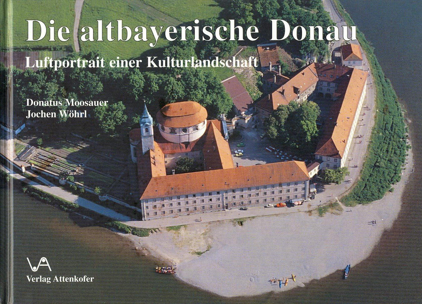 Die altbayerische Donau. Luftportrait einer Kulturlandschaft Books