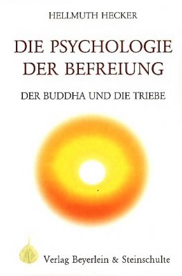 Psychologie der Befreiung: Der Buddha und die Triebe Self-help
