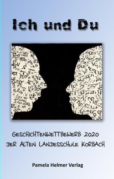 Ich und Du: Geschichtenwettbewerb 2020 der Alten Landesschule Korbach Books