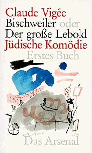Bischweiler oder Der große Lebold: Jüdische Komödie (Bücher des 9. November - "an die Vergessenheit") Historical Fiction