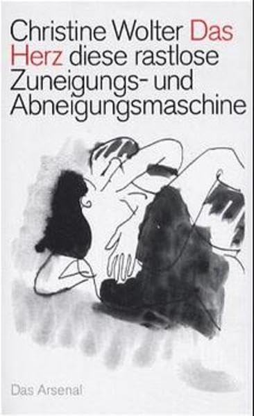Das Herz, diese rastlose Zuneigungs- und Abneigungsmaschine Contemporary literature