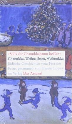 "Solls der Chanukkabaum heißen". Chanukka, Weihnachten, Weihnukka: Jüdische Geschichten vom Fest der Feste Contemporary literature Books