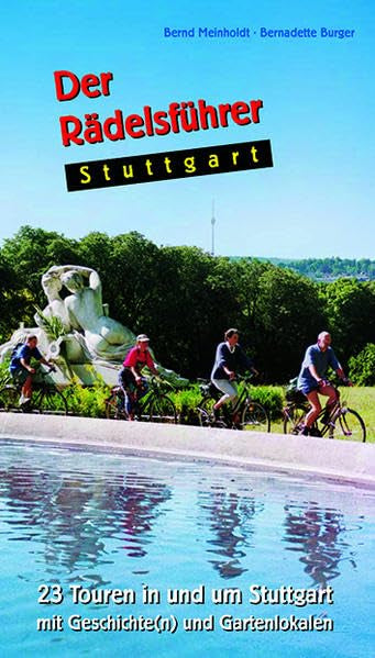 Der Rädelsführer Stuttgart: 23 Touren in und um Stuttgart mit Geschichte(n) und Gartenlokalen Leisure, Home & Garden