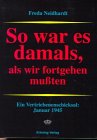 So war es damals, als wir fortgehen mußten: Ein Vertriebenenschicksal, Januar 1945. Tatsachenbericht Social Sciences