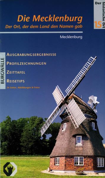 Die Mecklenburg. Der Ort, der dem Land den Namen gab (Der historische Ort - Burgwälle) Leisure, Home & Garden