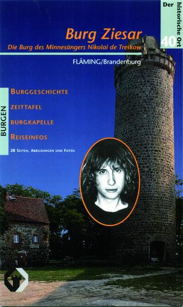 Burg Ziesar. Die Burg des Minnesängers Nikolai de Treskow (Der historische Ort - Burgen) Politics & History