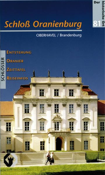 Schloss Oranienburg. Auf den Spuren der Oranier (Der historische Ort - Schlösser) Film, Art & Culture