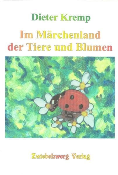 Im Märchenland der Tiere und Blumen: Tier- und Blumenmärchen für Kinder: Meister Lampe, Storch Adebar und das Veilchen Viola Fairy Tales & Legends