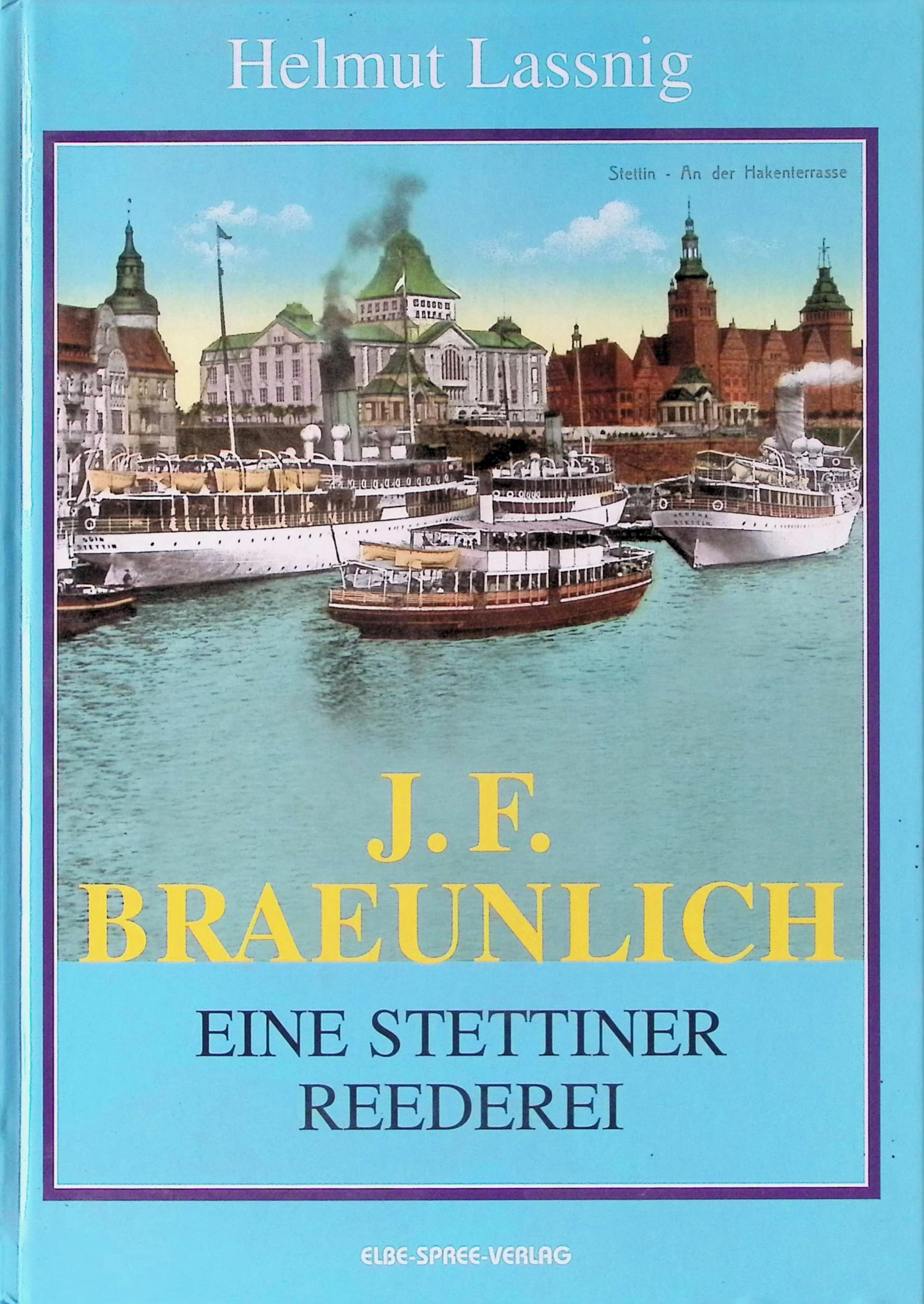 J. F. Braeunlich: Eine Stettiner Reederei Business, Finance & Career