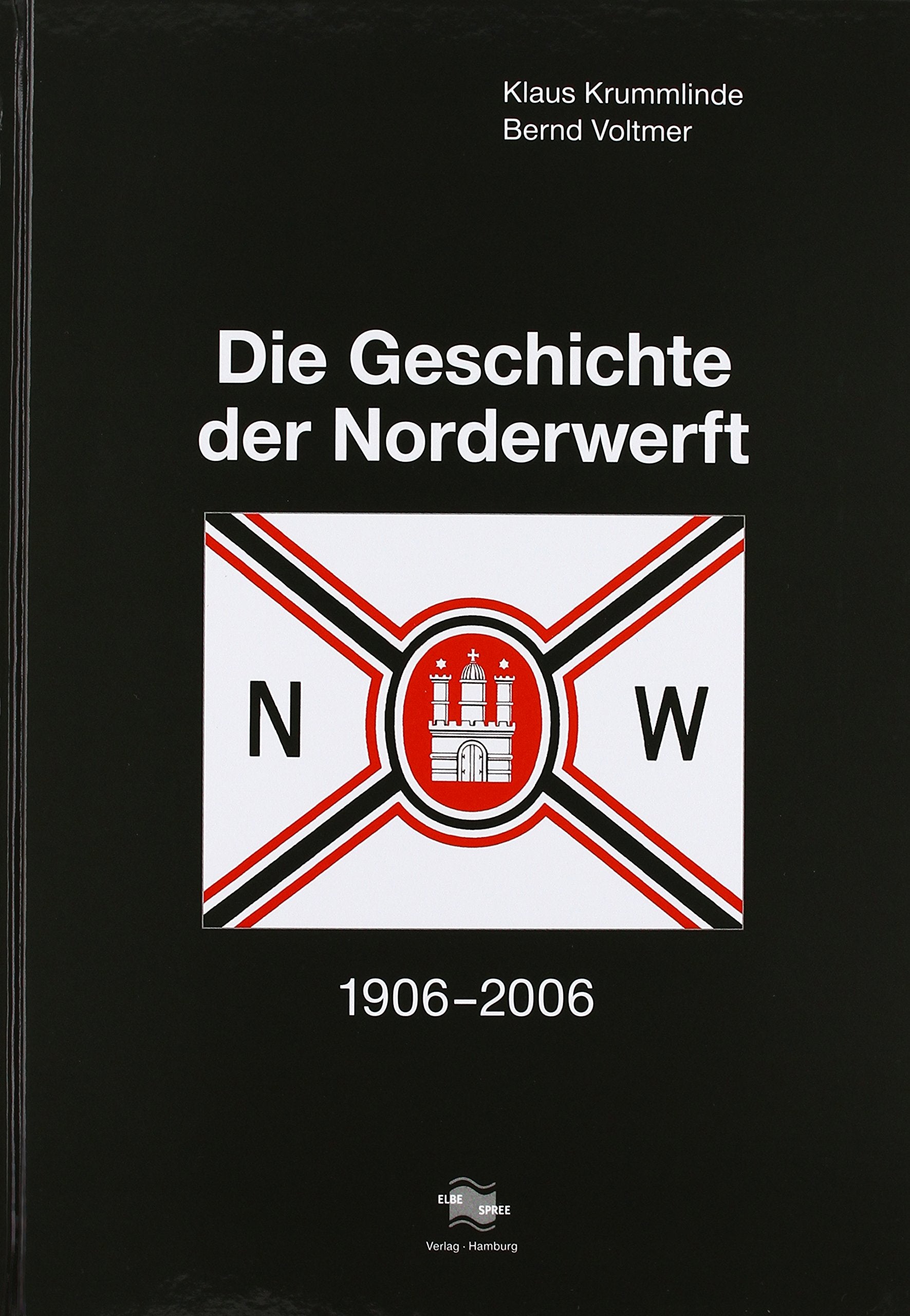 Die Geschichte der Norderwerft - 1906-2006: Von 1906 bis 2006 Leisure, Home & Garden