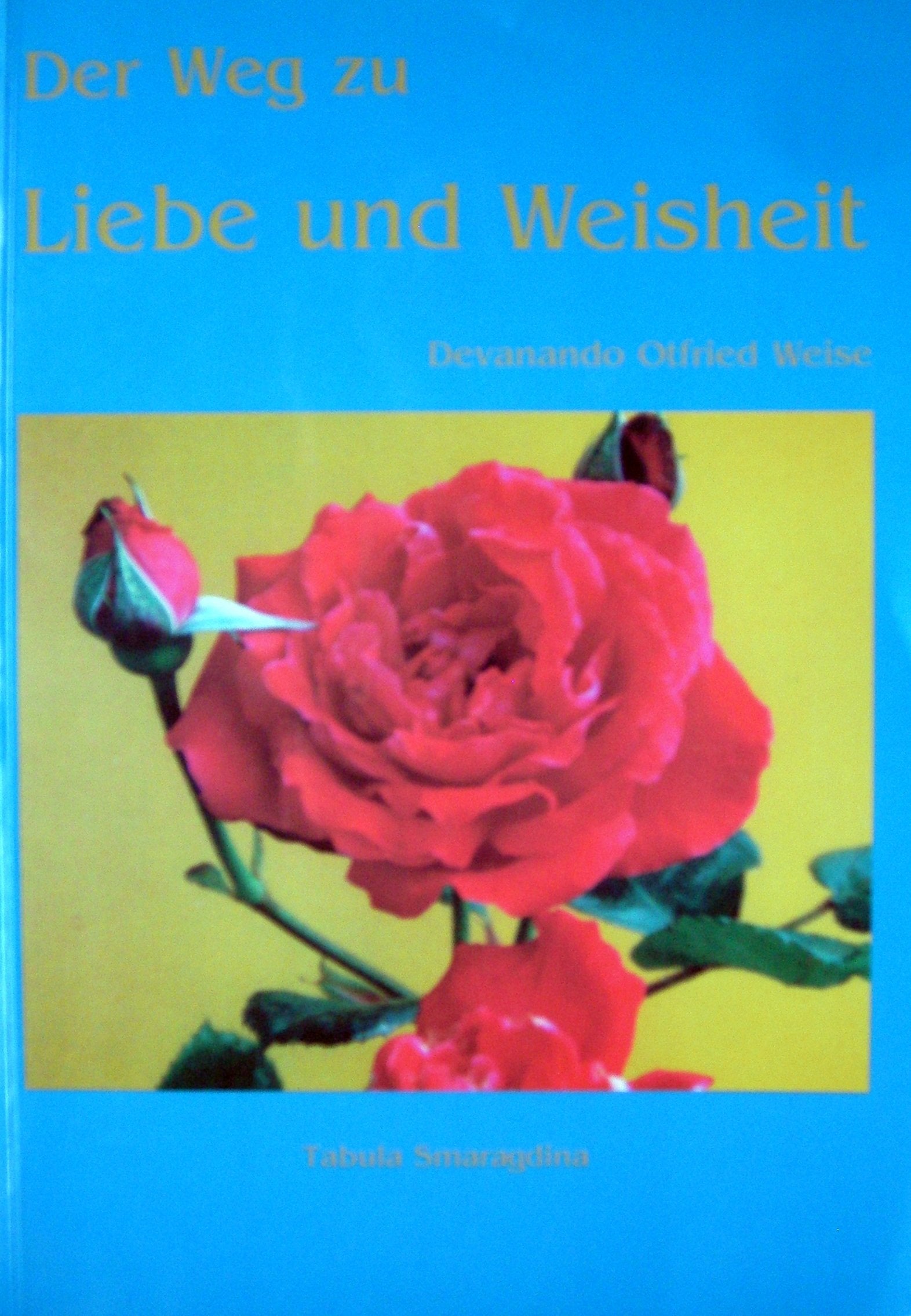 Der Weg zu Liebe und Weisheit. Sinn und Ziel auf dem Lernplaneten Erde. Lifestyle