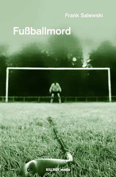 Fußballmord (Killroy 10+1 Stories) Contemporary literature