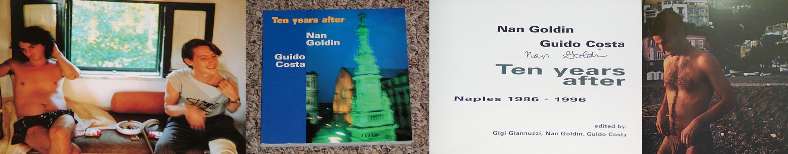 Ten years after: Naples 1986-1996. Text by Guido Costa. Ed. by Gigi Giannuzzi, Nan Goldin, Guido Costa Travel Books