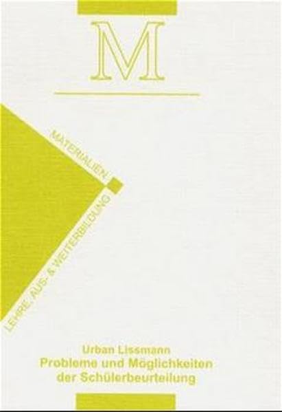 Probleme und Möglichkeiten der Schülerbeurteilung (Materialien für Lehre, Aus- und Weiterbildung) Education & Training