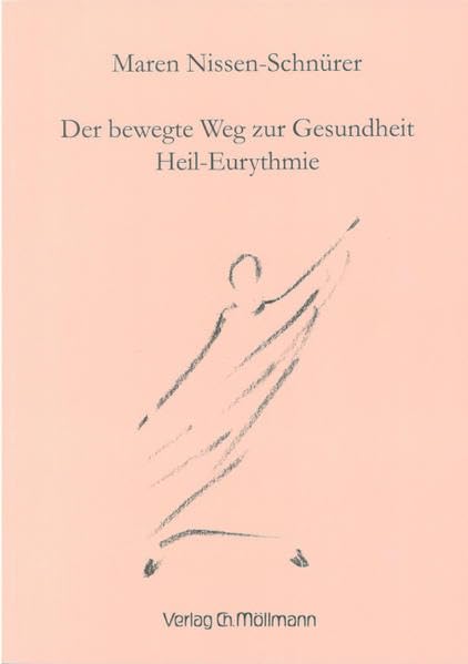 Der bewegte Weg zur Gesundheit: Heil-Eurythmie Health, Nutrition & Fitness