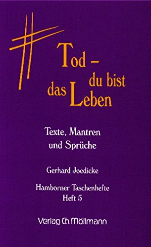 Tod - du bist das Leben. Texte, Mentren und Sprüche Religion & Esotericism
