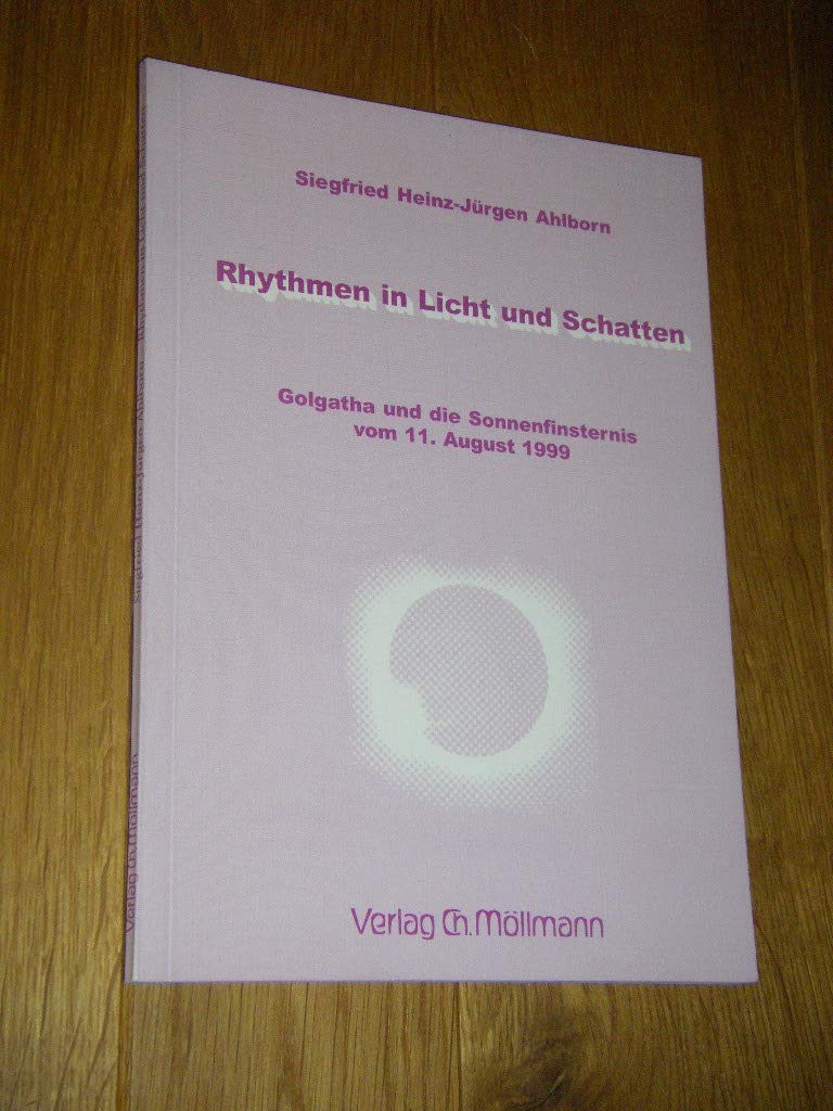 Rhythmen in Licht und Schatten. Golgatha und die Sonnenfinsternis vom 11. August 1999 Books