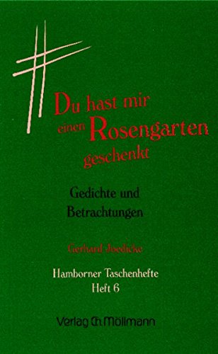 Du hast mir einen Rosengarten geschenkt. Betrachtungen und Gedichte Books