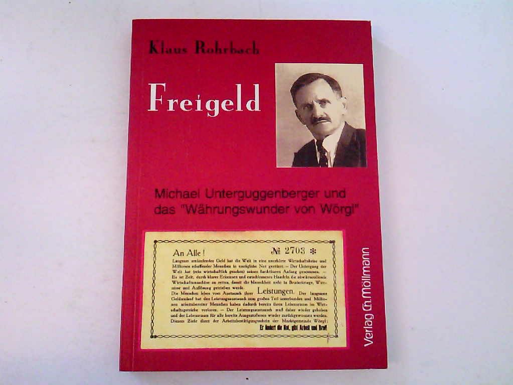 Freigeld. Michael Unterguggenberger und das Währungswunder von Wörgl Business, Finance & Career