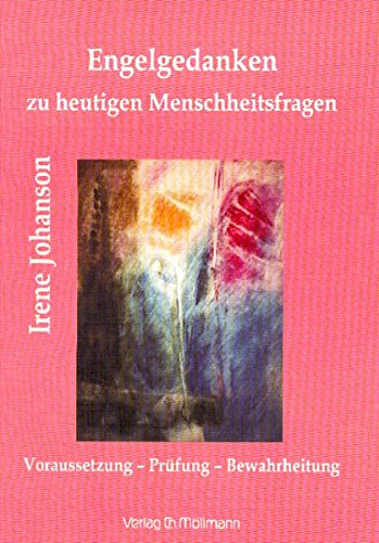 Engelgedanken zu heutigen Menschheitsfragen: Voraussetzung. Prüfung. Bewahrheitung Health, Nutrition & Fitness