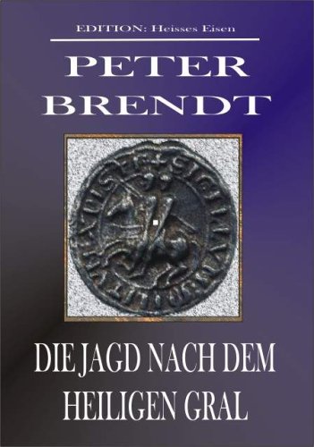 Die Jagd nach dem Heiligen Gral (Edition Heisses Eisen) Fantasy & Sci-Fi