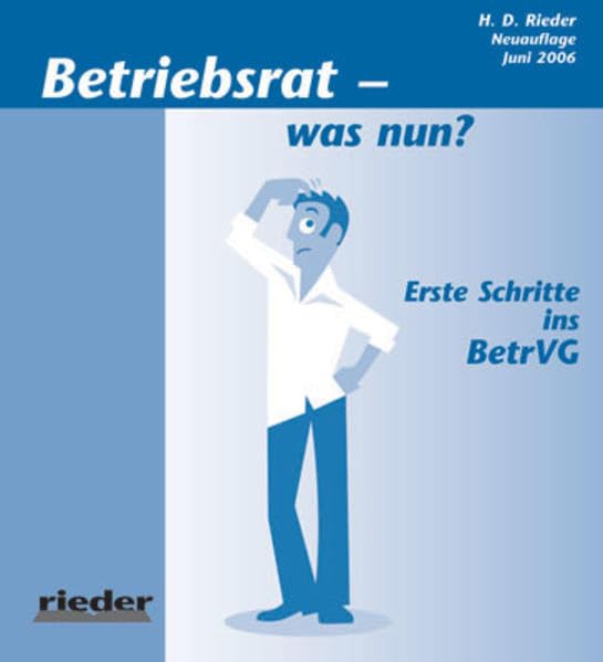 Betriebsrat - was nun?: Erste Schritte ins BetrVG Law