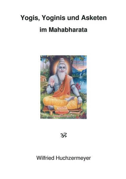Yogis, Yoginis und Asketen im Mahabharata Contemporary literature