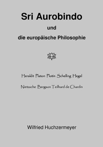 Sri Aurobindo und die europäische Philosophie Philosophy