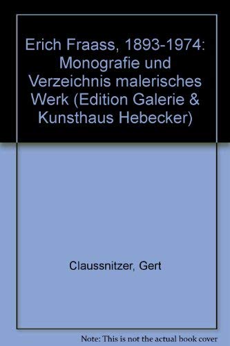 Erich Fraass 1893-1974: Monografie und Verzeichnis des malerischen Werks Film, Art & Culture