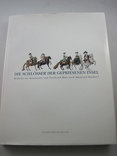 Die Schlösser der gepriesenen Insel: Rokoko en miniature von Gerhard Bätz und Manfred Kiedorf Books