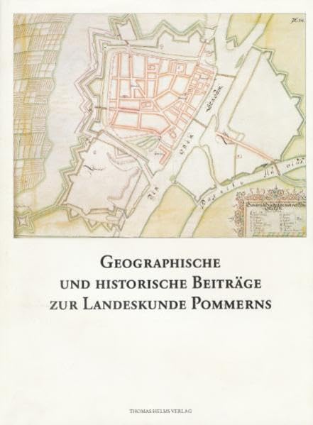 Geographische und historische Beiträge zur Landeskunde Pommerns: Festschrift für Eginhard Wegner zum 80. Geburtstag (Greifswalder geographische Arbeiten) Social Sciences