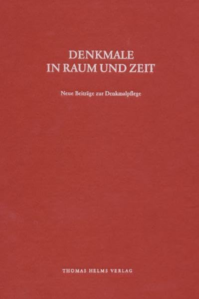 Denkmale in Zeit und Raum. Neue Beiträge zur Denkmalpflege Architecture