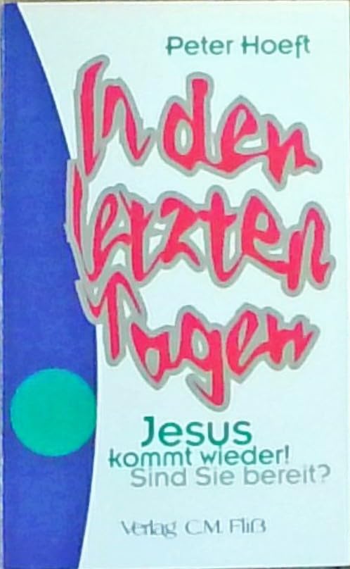 In den letzten Tagen. Jesus kommt wieder! Sind Sie bereit? Religion & Esotericism