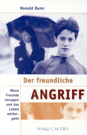 Der freundliche Angriff: Wenn Freunde versagen und das Leben weitergeht Religion & Esotericism