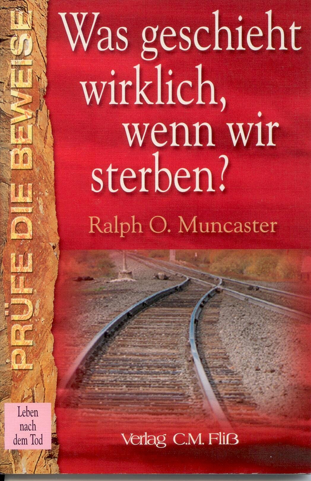 Prüfe die Beweise: Was geschieht wirklich, wenn wir sterben? Religion & Esotericism