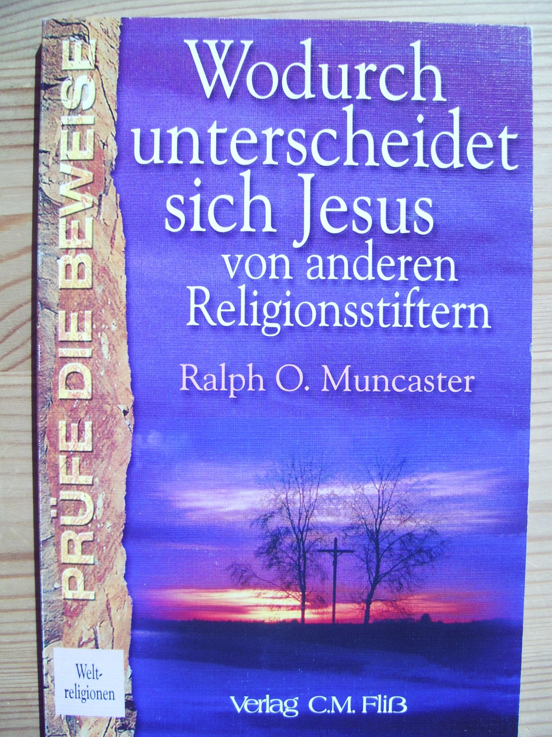 Prüfe die Beweise: Wodurch unterscheidet sich Jesus von anderen Religionsstiftern? Religion & Esotericism