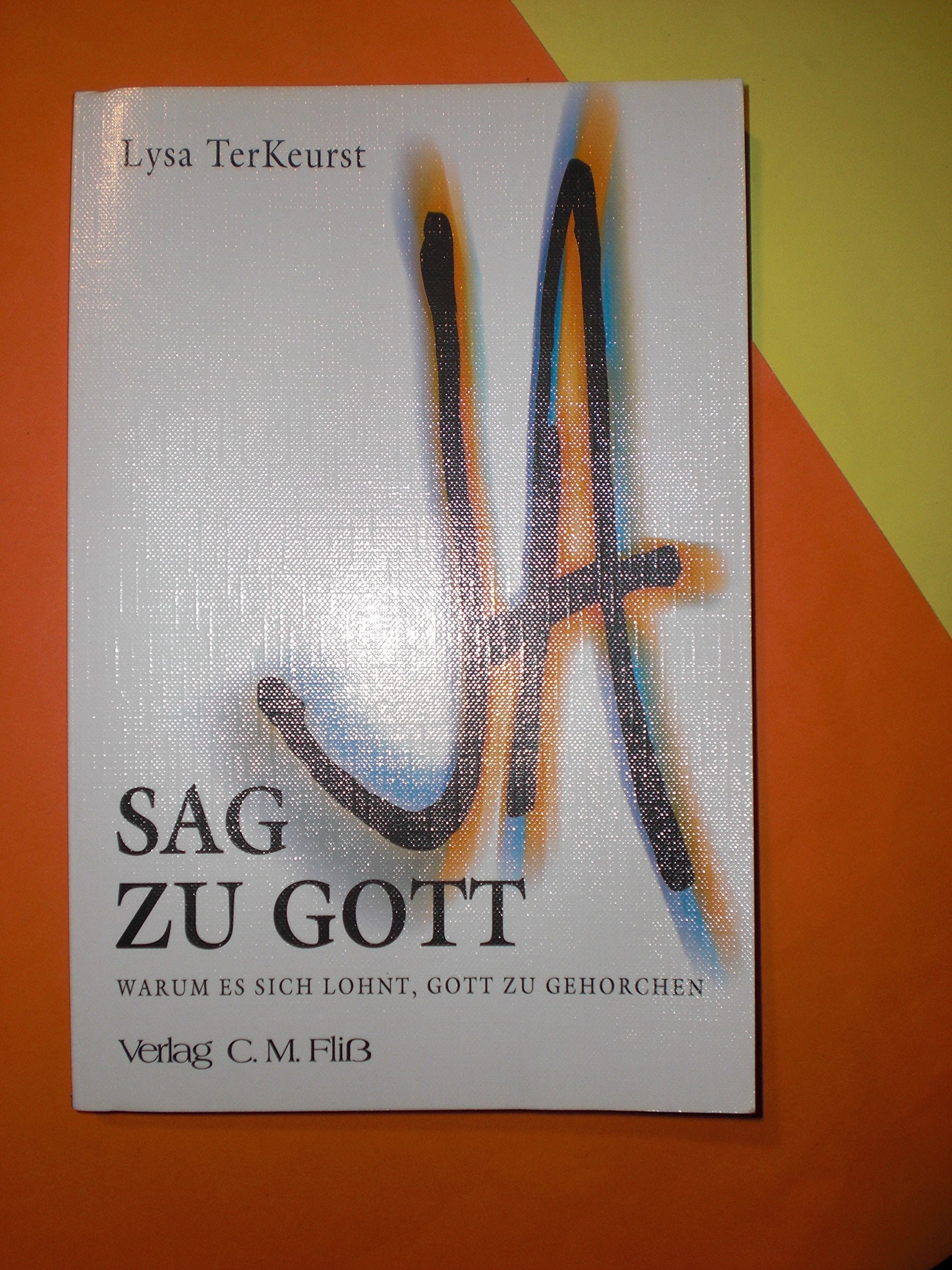 Sag Ja zu Gott: Warum es sich lohnt, Gott zu gehorchen Religion & Esotericism