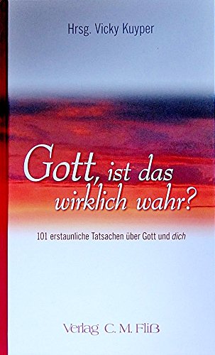 Gott, ist das wirklich wahr?: 101 erstaunliche Tatsachen über Gott und dich Religion & Esotericism