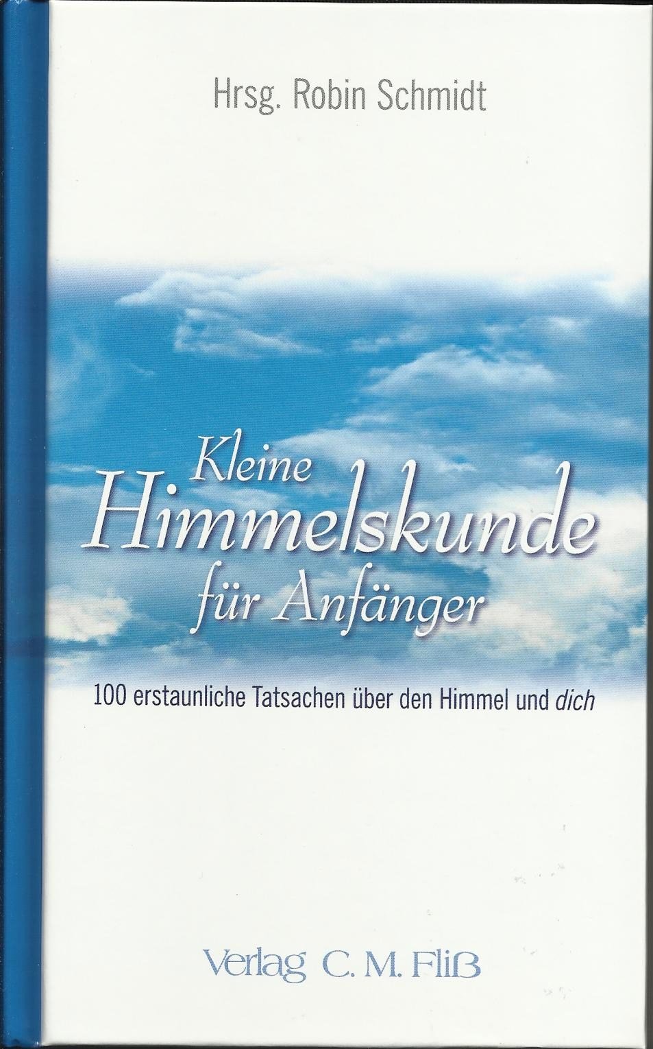 Kleine Himmelskunde für Anfänger: 100 erstaunliche Tatsachen über den Himmel und dich Religion & Esotericism