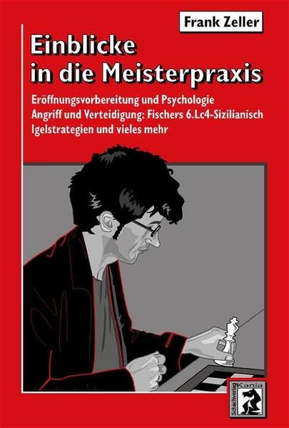 Einblicke in die Meisterpraxis: Eröffnungsvorbereitung und Psychologie. Angriff und Verteidigung: Fischers 6.Lc4-Sizilianisch. Igelstrategien und vieles mehr Leisure & Fun