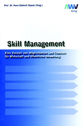 Skill Management. Eine Vielzahl von Möglichkeiten und Chancen für Mittelstand und öffentliche Verwaltung Politics & History